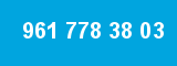 961 778 38 03